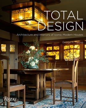Hardcover Total Design: Architecture and Interiors of Iconic Modern Houses Book