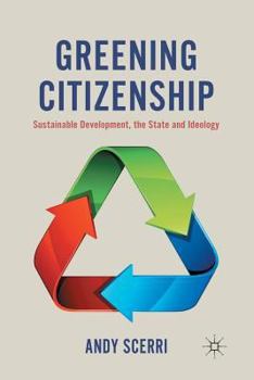 Paperback Greening Citizenship: Sustainable Development, the State and Ideology Book