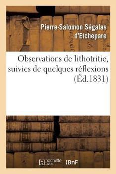 Paperback Observations de Lithotritie, Suivies de Quelques Réflexions [French] Book