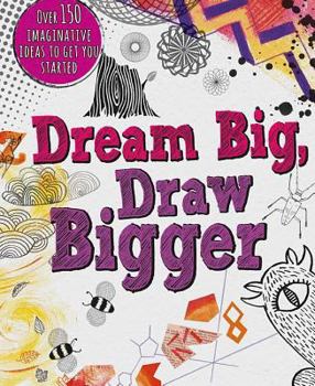Paperback Dream Big, Draw Bigger Book