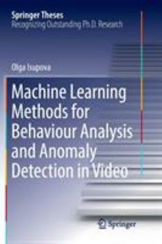 Paperback Machine Learning Methods for Behaviour Analysis and Anomaly Detection in Video Book