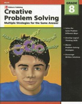 Paperback Creative Problem Solving, Grade 8: Multiple Solutions for the Same Answer Book
