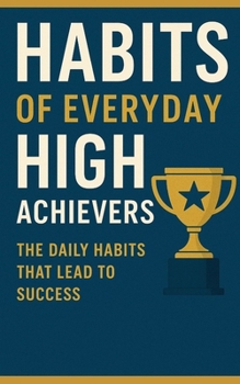 Habits of Everyday High Achievers