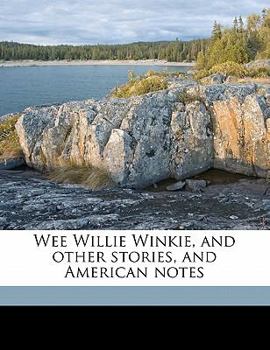 Paperback Wee Willie Winkie, and Other Stories, and American Notes Book