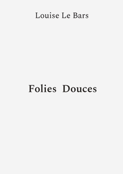 Paperback Folies Douces [French] Book