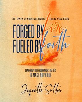 Paperback Forged by Fire Fueled by Faith Book