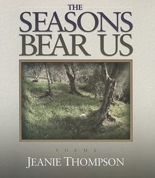 Paperback The Seasons Bear Us: Poems Book