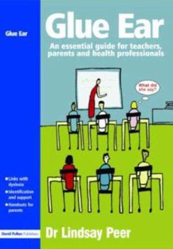 Paperback Glue Ear: An essential guide for teachers, parents and health professionals Book