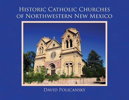 Paperback Historic Catholic Churches of Northwestern New Mexico Book
