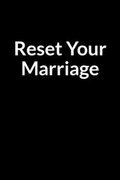 Paperback Reset Your Marriage: The Low Self Esteem African American Wife's Guide to Saving Your Marriage through Text Messaging Book