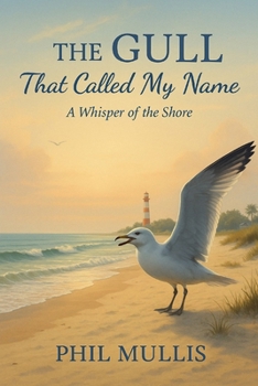 Paperback The Gull That Called My Name: A Whisper of the Shore Book