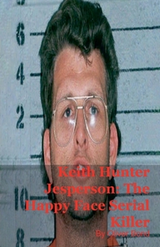 Paperback Keith Hunter Jesperson: The Happy Face Serial Killer Book