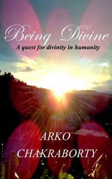 Paperback Being Divine: A quest for divinity in humanity Book