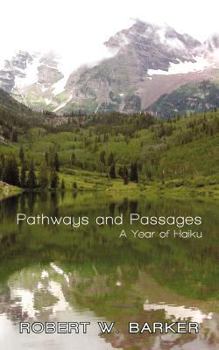Paperback Pathways and Passages: A Year of Haiku Book