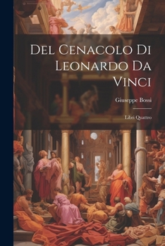 Paperback Del Cenacolo di Leonardo da Vinci: Libri quattro [Italian] Book
