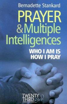 Paperback Prayer & Multiple Intelligences: Who I Am Is How I Pray Book