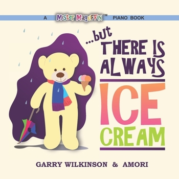 Paperback ...But There is Always Ice Cream: A Mister Maguffin Piano Book