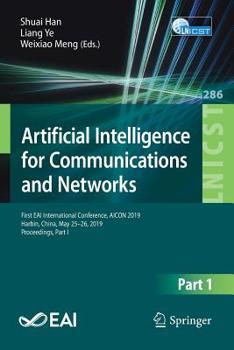Paperback Artificial Intelligence for Communications and Networks: First Eai International Conference, Aicon 2019, Harbin, China, May 25-26, 2019, Proceedings, Book