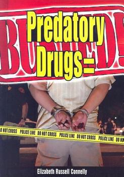Predatory Drugs = Busted! - Book  of the Busted!