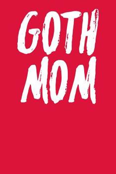 Goth Mom: Graph Paper Notebook 6”x9” 120 Pages