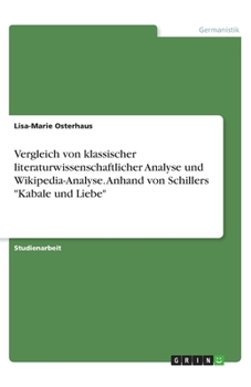 Paperback Vergleich von klassischer literaturwissenschaftlicher Analyse und Wikipedia-Analyse. Anhand von Schillers Kabale und Liebe [German] Book