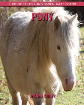 Pony: Lustige Fakten und sagenhafte Fotos