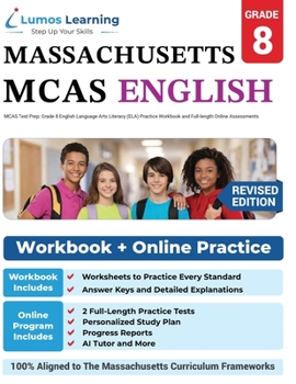 MCAS Test Prep: Grade 8 English Language Arts Literacy (ELA) Practice Workbook and Full-length Online Assessments: Next Generation Massachusetts Comprehensive Assessment System Study Guide