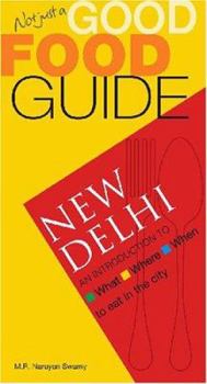 Paperback Not Just a Good Food Guide: New Delhi Book