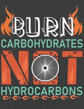 BURN CARBOHYDRATES NOT HYDROCARBONS: Hiking Journal With Prompts To Write In, Trail Log Book, Hiker's Journal, Hiking Journal, Hiking Log Book, Hiking Gifts,