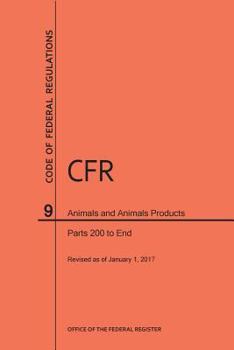 Paperback Code of Federal Regulations Title 9, Animals and Animal Products, Parts 200-End, 2017 Book
