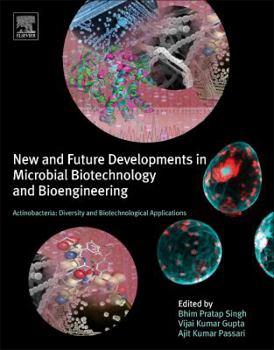 Paperback Actinobacteria: Diversity and Biotechnological Applications: New and Future Developments in Microbial Biotechnology and Bioengineering Book