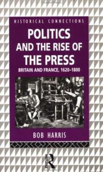 Paperback Politics and the Rise of the Press: Britain and France 1620-1800 Book