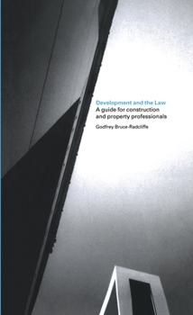 Paperback Development and the Law: A Guide for Construction and Property Professionals Book