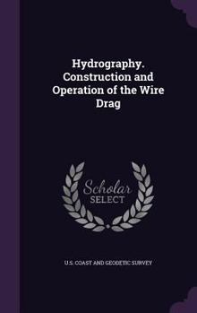 Hardcover Hydrography. Construction and Operation of the Wire Drag Book