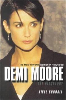 Paperback Demi Moore: The Most Powerful Woman in Hollywood Book