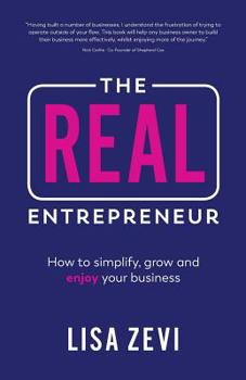 Paperback The Real Entrepreneur: How to Simplify, Grow and Enjoy Your Business Book