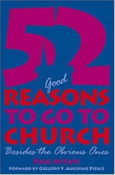 Paperback 52 (Good) Reasons to Go to Church: Besides the Obvious Ones Book