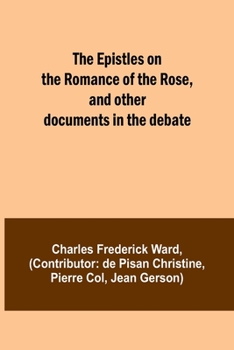 Paperback The Epistles on the Romance of the Rose, and other documents in the debate [French] Book