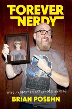 Hardcover Forever Nerdy: Living My Dorky Dreams and Staying Metal Book