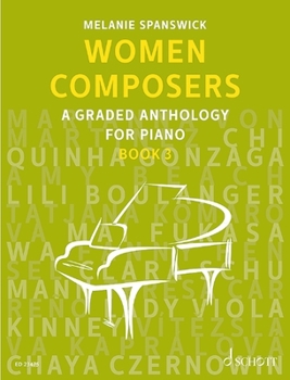 Women Composers - Book 3: A Graded Anthology for Piano - Book #3 of the Woman Composers