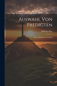 Paperback Auswahl Von Predigten: In Der Hofkirche Zu Gotha [German] Book