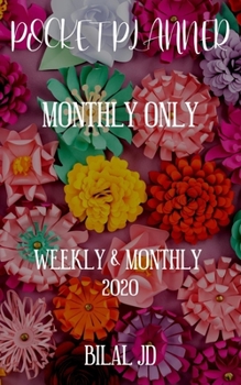 Pocket Planner Monthly Only: Weekly Monthly Planner 2020: 2020 Calendar: Jan 1st - Dec 31