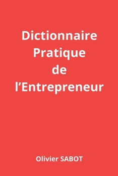 Dictionnaire Pratique de l'Entrepreneur