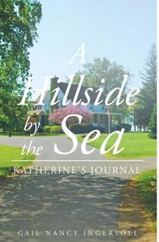 Hardcover A Hillside by the Sea: Katherine's Journal Book