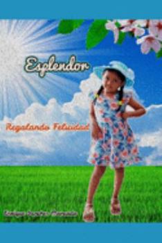 Paperback Esplendor: Regalando Felicidad [Spanish] Book