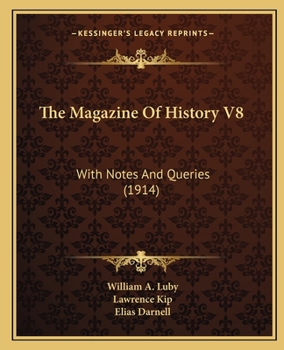 Paperback The Magazine Of History V8: With Notes And Queries (1914) Book