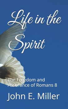 Paperback Life in the Spirit: The Freedom and Assurance of Romans 8 Book