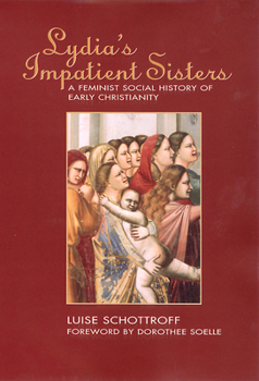 Paperback Lydia's Impatient Sisters: A Feminist Social History of Early Christianity Book