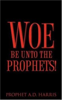 Paperback Woe Be Unto the Prophets! Book