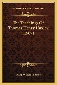 Paperback The Teachings Of Thomas Henry Huxley (1907) Book